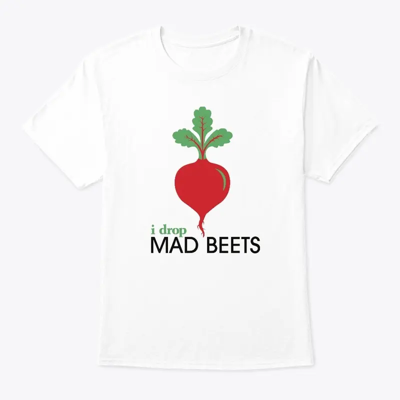 I Drop Mad Beets