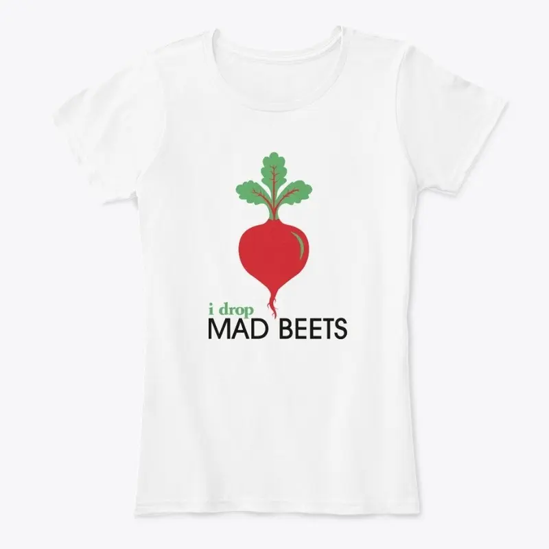 I Drop Mad Beets